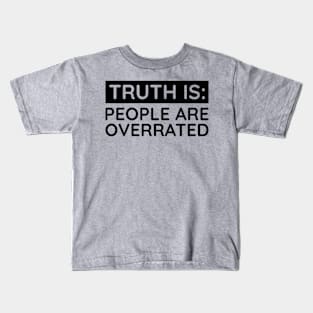 People are overrated Kids T-Shirt